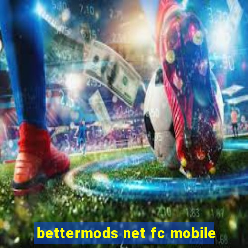 bettermods net fc mobile